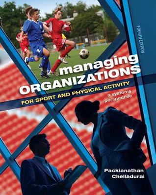 Read Managing Organizations for Sport and Physical Activity: A Systems Perspective - P. Chelladurai file in ePub