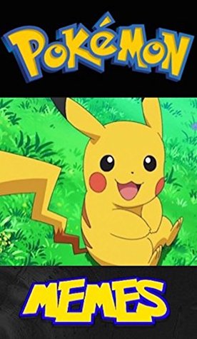 Read online Memes: Pokemon Go - The Essential Funny Memes Collection - Memes file in PDF