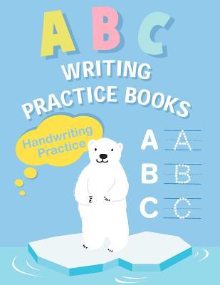 Read online ABC Writing Practice Books: Children's Writing Education Books - Handwriting Practice file in PDF