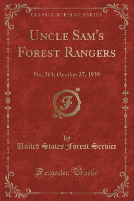 Download Uncle Sam's Forest Rangers: No. 361; October 27, 1939 (Classic Reprint) - United States Forest Service | PDF