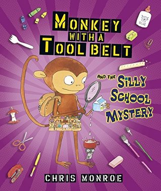 Read online Monkey with a Tool Belt and the Silly School Mystery - Chris Monroe file in PDF