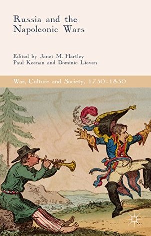 Download Russia and the Napoleonic Wars (War, Culture and Society, 1750-1850) - Janet M. Hartley | ePub
