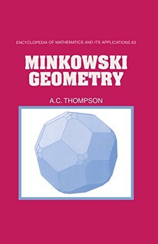 Read online Minkowski Geometry (Encyclopedia of Mathematics and its Applications) - A.C. Thompson file in PDF