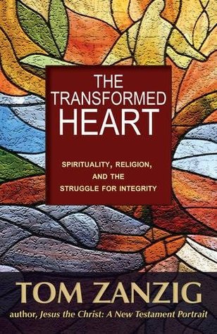 Read The Transformed Heart: Spirituality, Religion, and the Struggle for Integrity - Tom Zanzig file in ePub