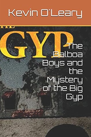Read The Balboa Boys and the Mystery of the Big Gyp - Kevin O'Leary | ePub