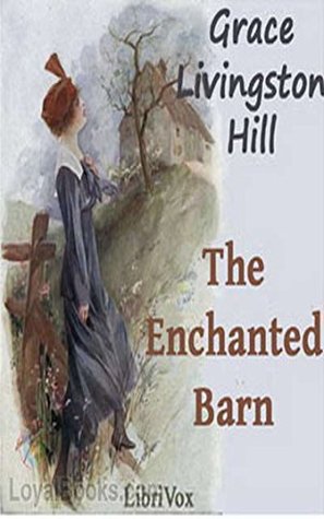 Read The Enchanted Barn - Grace Livingston Hill [Special edition] (Annotated) - Grace Livingston Hill | ePub