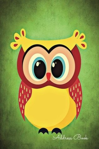 Download Address Book: Green Owl For Contacts, Addresses, Phone Numbers, Emails & Birthday. Alphabetical Organizer Journal Notebook (Address Books) - NOT A BOOK file in PDF