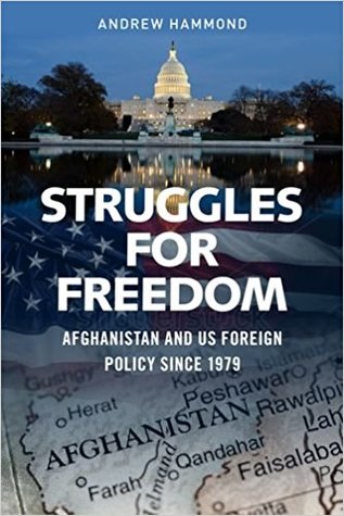 Read online Struggles for Freedom: Afghanistan and US Foreign Policy Since 1979 - Andrew Hammond file in ePub