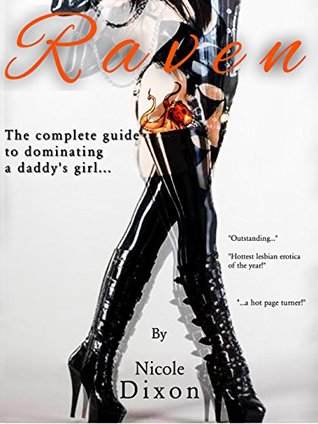Download Raven, The Complete Guide to Dominating a Daddy's Girl - Nicole Dixon file in PDF