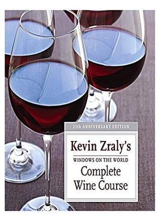 Download Windows on the World Complete Wine Course: 25th Anniversary Edition (Kevin Zraly's Complete Wine Course) - Kevin Zraly file in ePub