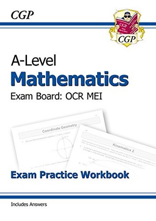 Read online New A-Level Maths for OCR MEI: Year 1 & 2 Exam Practice Workbook (CGP A-Level Maths 2017-2018) - CGP Books file in ePub