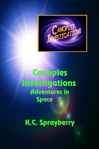Download Canoples Investigations Adventures in Space 1 - K.C. Sprayberry file in ePub