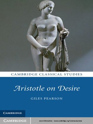 Read Aristotle on Desire (Cambridge Classical Studies) - Giles Pearson | ePub