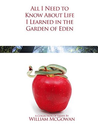 Read All I Need to Know About Life I Learned in the Garden of Eden - William McGowan | ePub