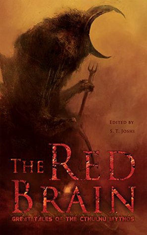 Read online The Red Brain: Great Tales of the Cthulhu Mythos - S.T. Joshi | PDF