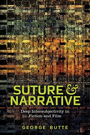 Download Suture and Narrative: Deep Intersubjectivity in Fiction and Film (THEORY INTERPRETATION NARRATIV) - George Butte file in PDF