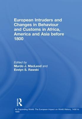 Download European Intruders and Changes in Behaviour and Customs in Africa, America and Asia Before 1800 - Evelyn S Rawski | ePub