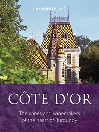 Download Côte d'Or (The Infinite Ideas Classic Wine Library) - Raymond Blake file in ePub