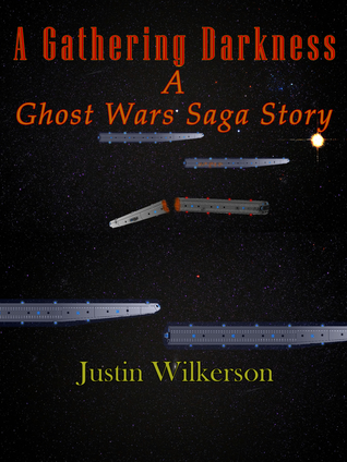 Read online A Gathering Darkness (Ghost Wars Saga Stories #8) - Justin Wilkerson | ePub