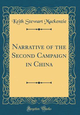 Download Narrative of the Second Campaign in China (Classic Reprint) - Keith Stewart MacKenzie | PDF