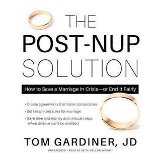 Read The Post-Nup Solution: How to Save a Marriage in Crisis--Or End It Fairly - Tom Gardiner file in ePub