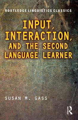 Read Input, Interaction, and the Second Language Learner - Susan M. Gass file in PDF