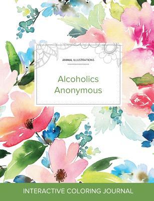 Read Adult Coloring Journal: Alcoholics Anonymous (Animal Illustrations, Pastel Floral) - Courtney Wegner file in PDF