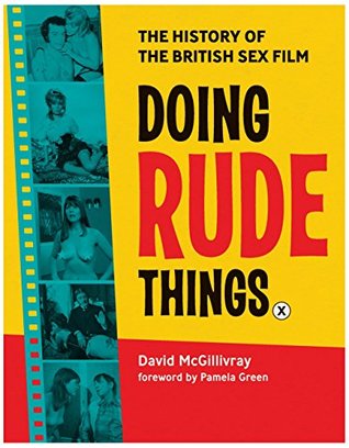 Download Doing Rude Things: The History of the British Sex Film - David McGillivray | PDF