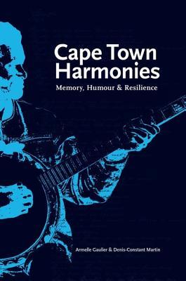 Download Cape Town Harmonies: Memory, Humour and Resilience - Armelle Gaulier file in PDF
