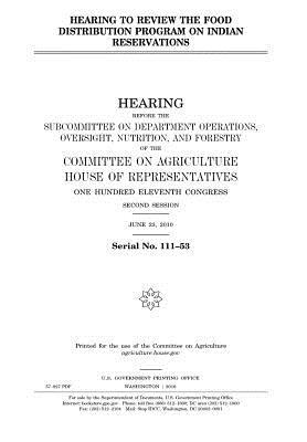 Download Hearing to Review the Food Distribution Program on Indian Reservations - U.S. Congress | ePub