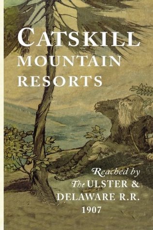 Download Catskill Mountain Resorts: Reached by the Ulster & Delaware R. R. 1907 - N. A. Sims file in ePub