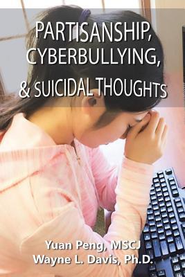 Download Partisanship, Cyberbullying, & Suicidal Thoughts - Mscj Yuan Peng file in PDF