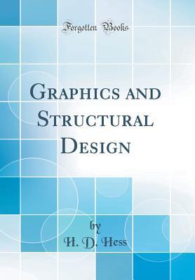 Read online Graphics and Structural Design (Classic Reprint) - Howard Drysdale Hess | ePub