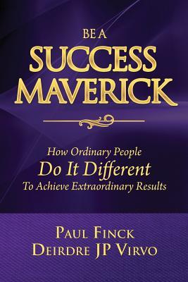 Read Be a Success Maverick Deirdre Virvo Edition: How Everyday People Do Things Differently - Deirdre Jp Virvo file in ePub