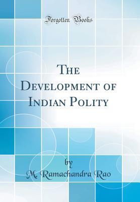 Read The Development of Indian Polity (Classic Reprint) - M Ramachandra Rao file in PDF