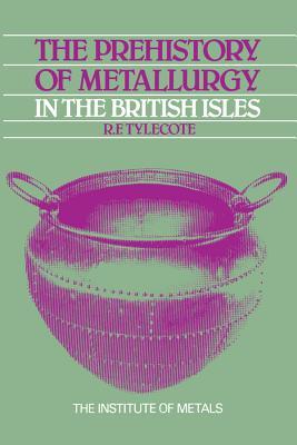 Download The Prehistory of Metallurgy in the British Isles: 5 - R F Tylecote file in ePub