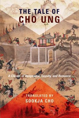 Download The Tale of Cho Ung: A Classic of Vengeance, Loyalty, and Romance - Sookja Cho | ePub