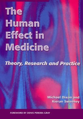 Download The Human Effect in Medicine: Theory, Research and Practice - Michael Dixon file in PDF