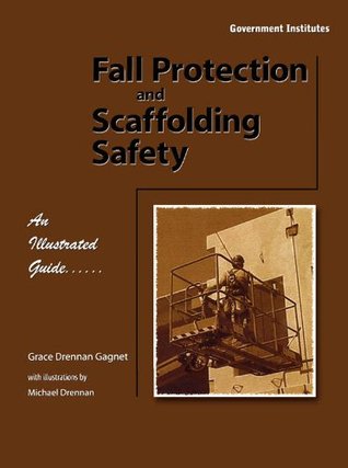 Download Fall Protection and Scaffolding Safety: An Illustrated Guide - Grace Drennan Gagnet | ePub