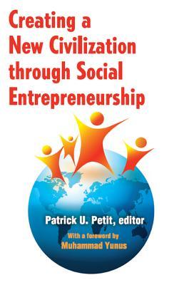 Read online Creating a New Civilization Through Social Entrepreneurship - Patrick Petit file in PDF