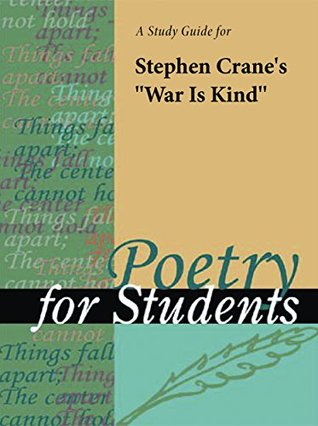 Download A Study Guide for Stephen Crane's War Is Kind (Poetry for Students) - Cengage Learning Gale | PDF