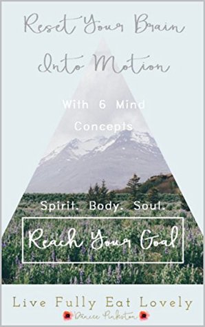 Download Reset Your Brain Into Motion: With 6 Mind Concepts - Dancee Pinkston | PDF