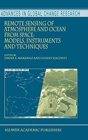 Download Remote Sensing of Atmosphere and Ocean from Space: Models, Instruments and Techniques (Advances in Global Change Research) - Frank S. Marzano | PDF