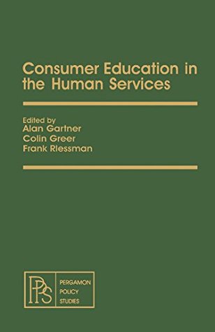 Read online Consumer Education in the Human Services: Pergamon Policy Studies - William Gartner file in ePub