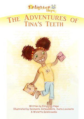 Read online The Adventures of Tina's Teeth (Adventures with Enlighten Hope Book 3) - EnlightenHope | ePub
