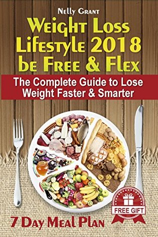 Read Weight Loss Freestyle & Flex 2018: The Complete Guide to Lose Weight Faster & Smarter - Nelly Grant file in ePub
