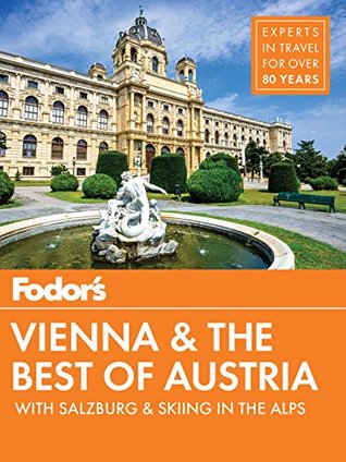 Download Fodor's Vienna and the Best of Austria: with Salzburg & Skiing in the Alps (Travel Guide) - Fodor's Travel Guides file in PDF