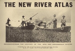 Read The New River Atlas: Rediscovering the History of the New and Greenbrier Rivers - W. E Trout file in PDF