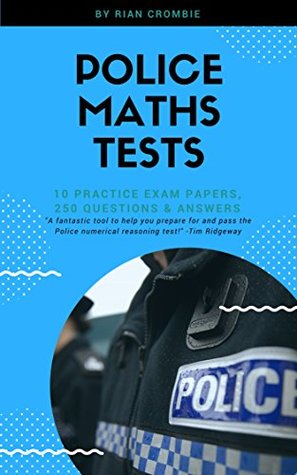 Read Police Maths Tests: 250 practice numerical reasoning questions & answers - Rian Crombie | PDF