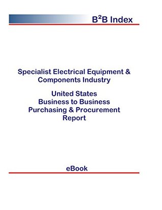 Read online Specialist Electrical Equipment & Components Industry United States: Purchasing   Procurement Values in the United States - Editorial DataGroup USA | PDF